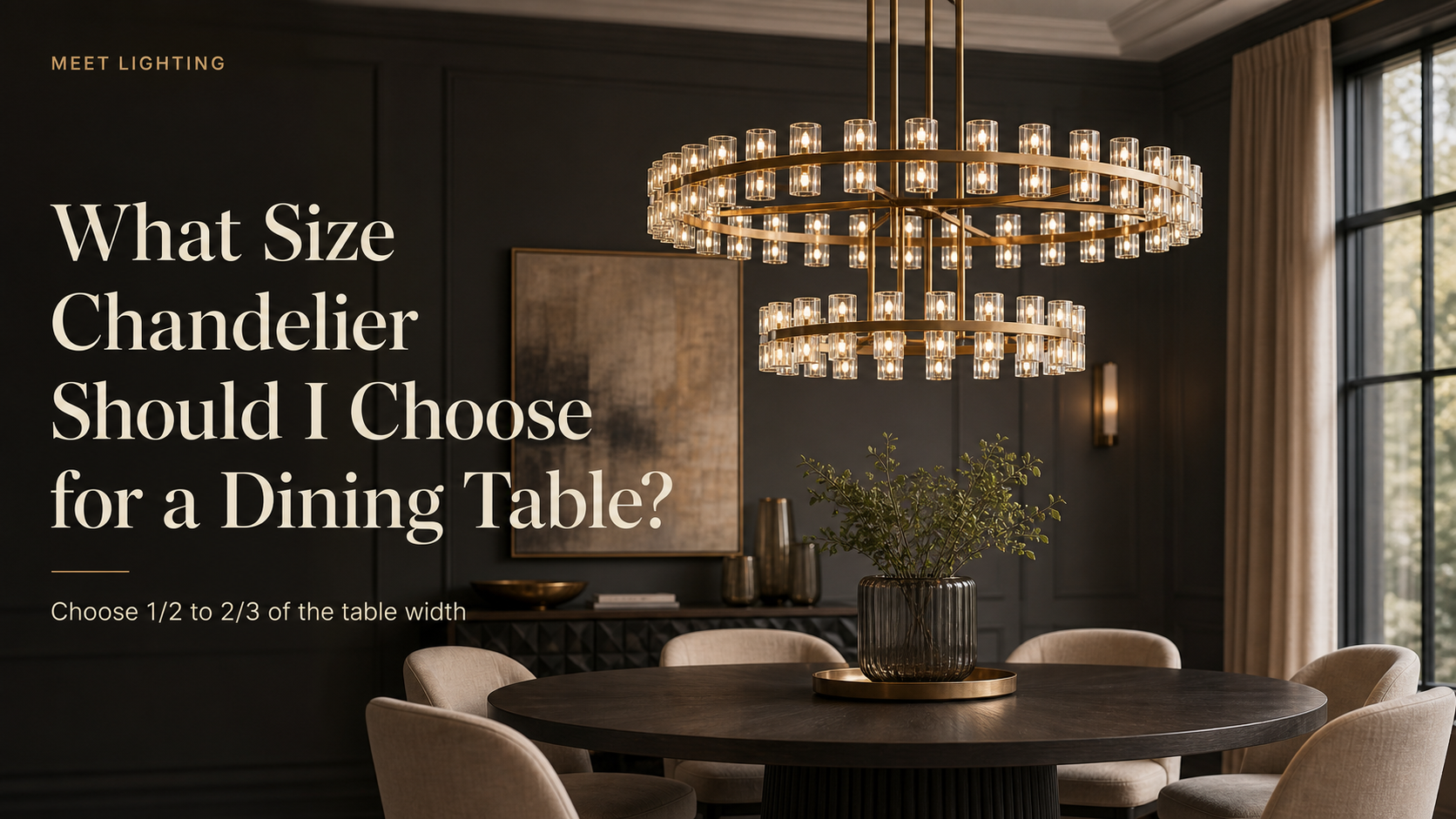 What Size Chandelier Should I Choose for a Dining Table?